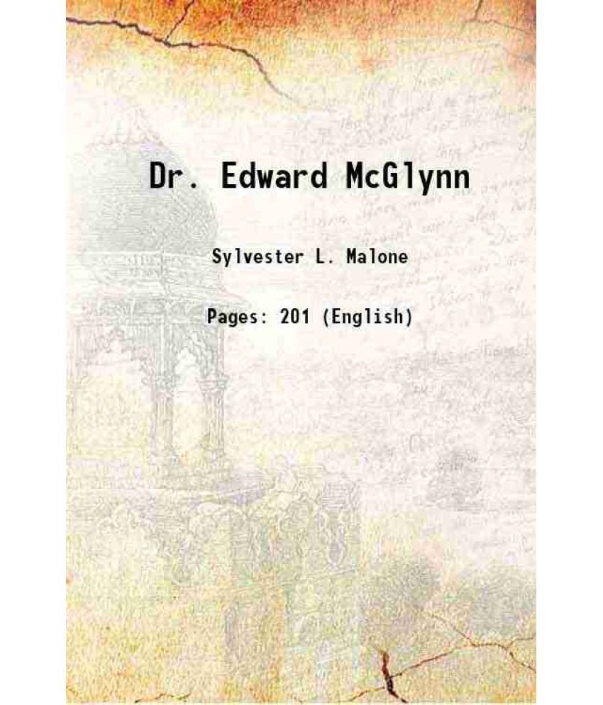     			Dr. Edward McGlynn 1918