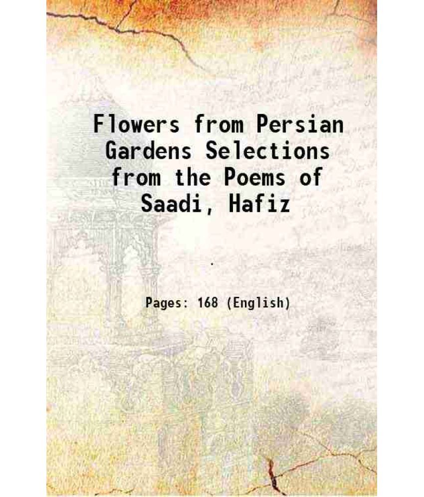     			Flowers from Persian Gardens Selections from the Poems of Saadi, Hafiz 1901