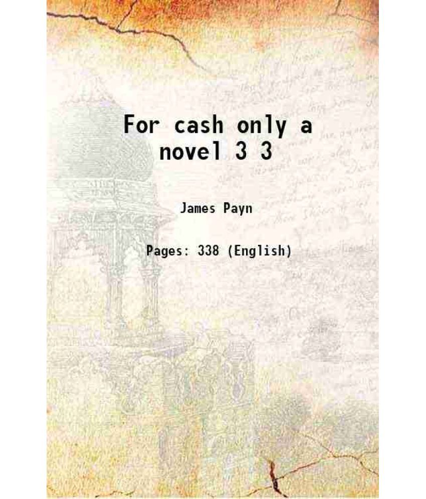     			For cash only a novel Volume 3 1882