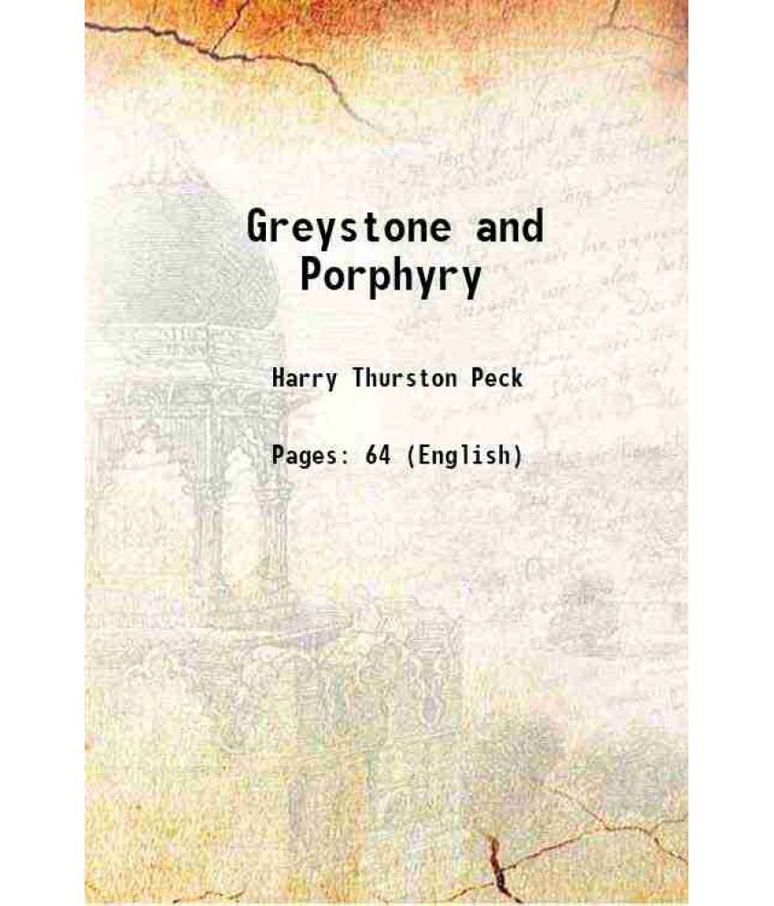     			Greystone and Porphyry 1899