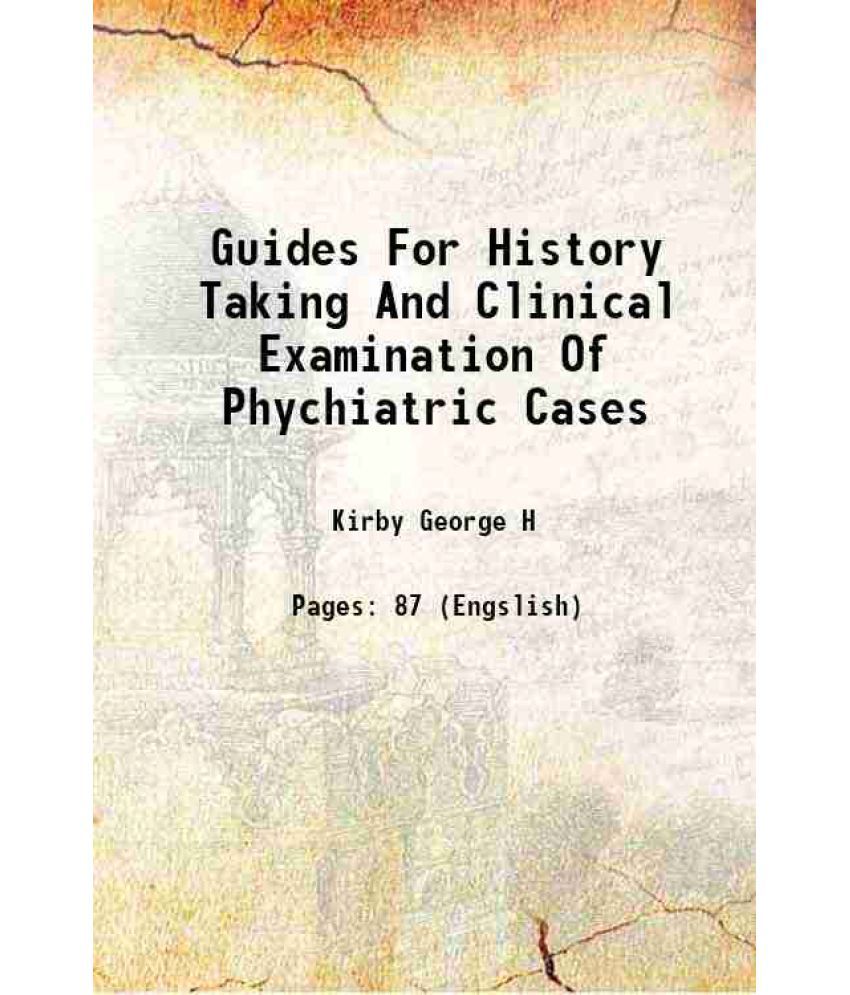     			Guides For History Taking And Clinical Examination Of Phychiatric Cases 1921