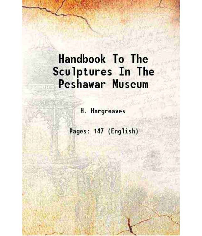     			Handbook To The Sculptures In The Peshawar Museum 1930