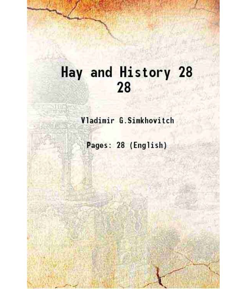     			Hay and History Volume 28 1913