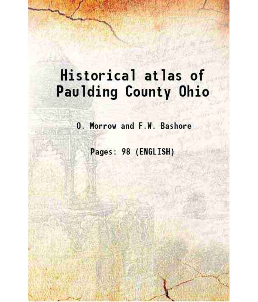     			Historical atlas of Paulding County Ohio