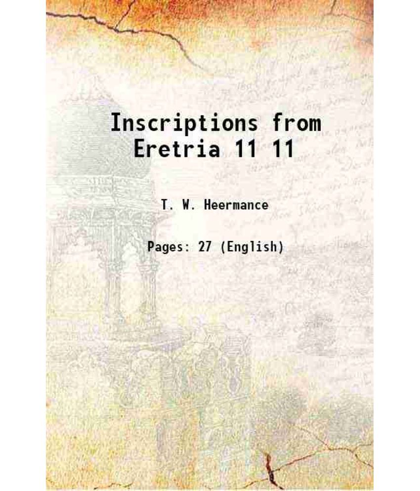     			Inscriptions from Eretria Volume 11 1896