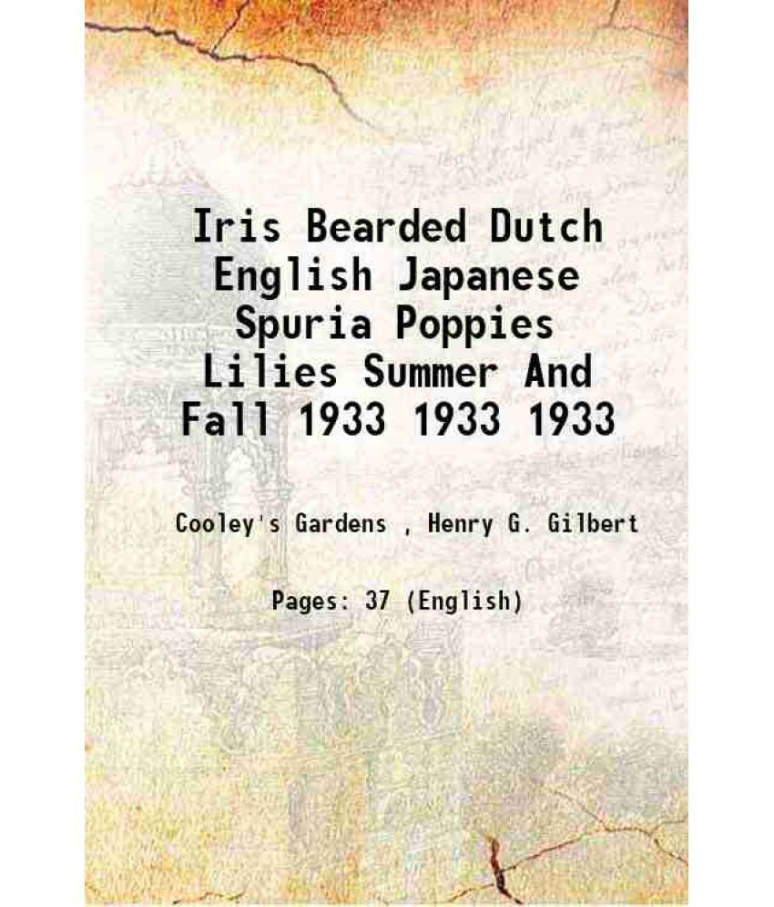     			Iris Bearded Dutch English Japanese Spuria Poppies Lilies Summer And Fall 1933 Volume 1933 1933