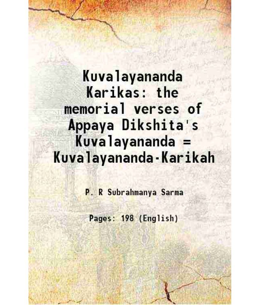     			Kuvalayananda Karikas the memorial verses of Appaya Dikshita's Kuvalayananda = Kuvalayananda-Karikah 1903