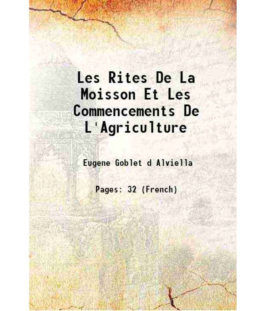     			Les Rites De La Moisson Et Les Commencements De L'Agriculture 1898