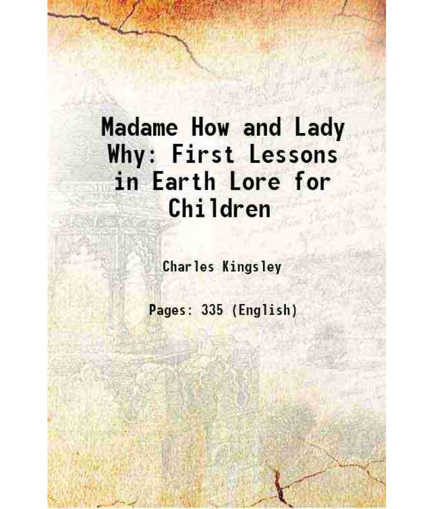    			Madame How and Lady Why First Lessons in Earth Lore for Children 1873