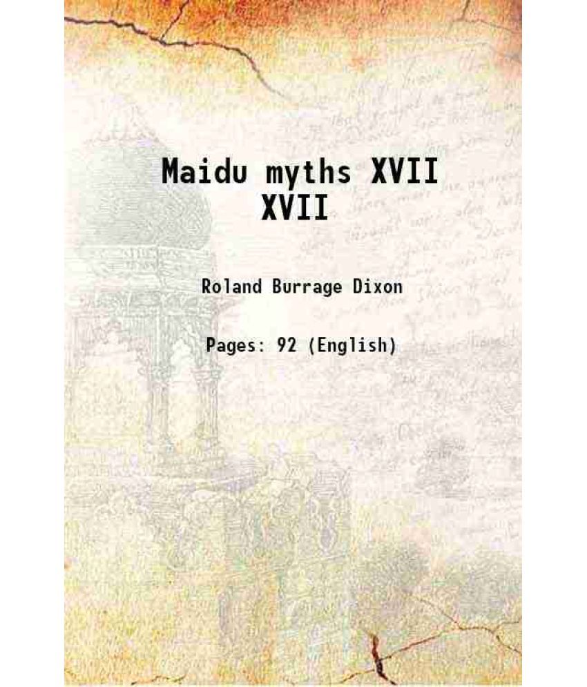     			Maidu myths Volume XVII 1902