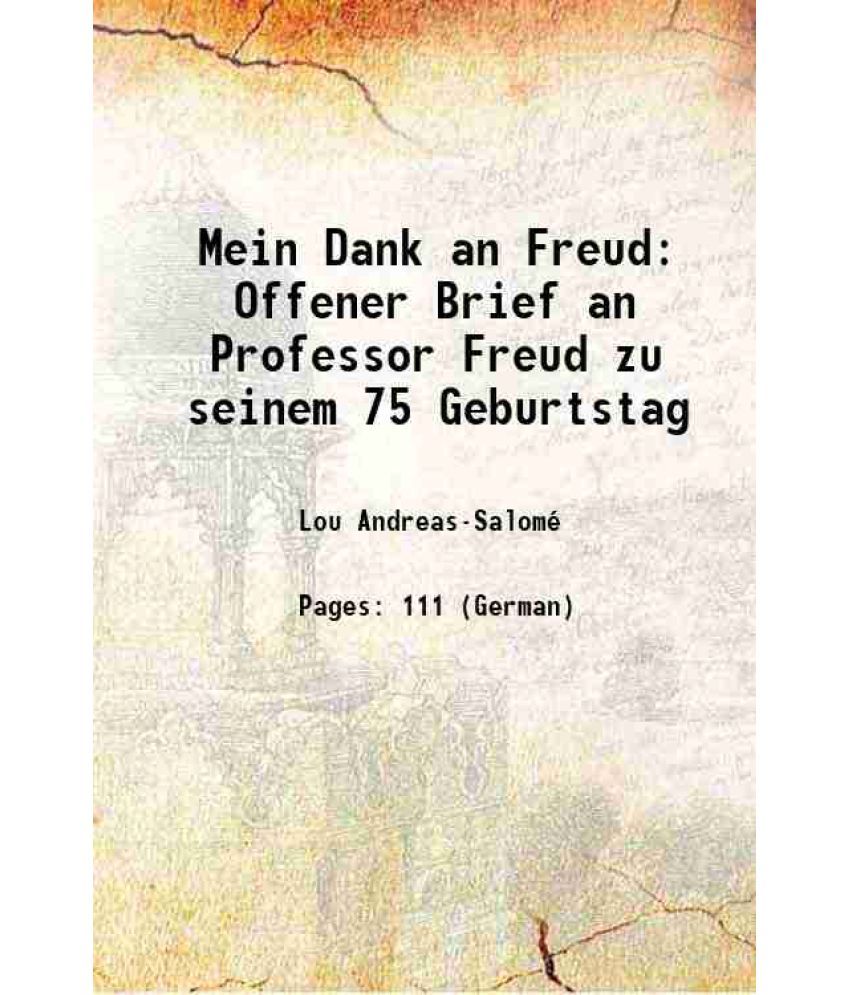     			Mein Dank an Freud Offener Brief an Professor Freud zu seinem 75 Geburtstag 1931