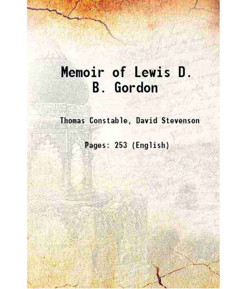     			Memoir of Lewis D. B. Gordon 1877
