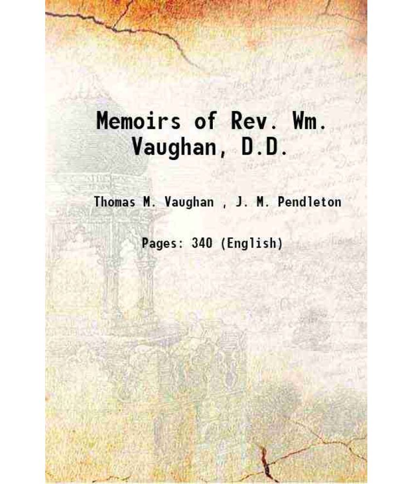     			Memoirs of Rev. Wm. Vaughan, D.D. 1878