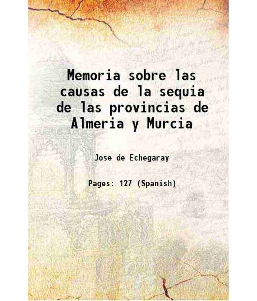     			Memoria sobre las causas de la sequia de las provincias de Almeria y Murcia 1851