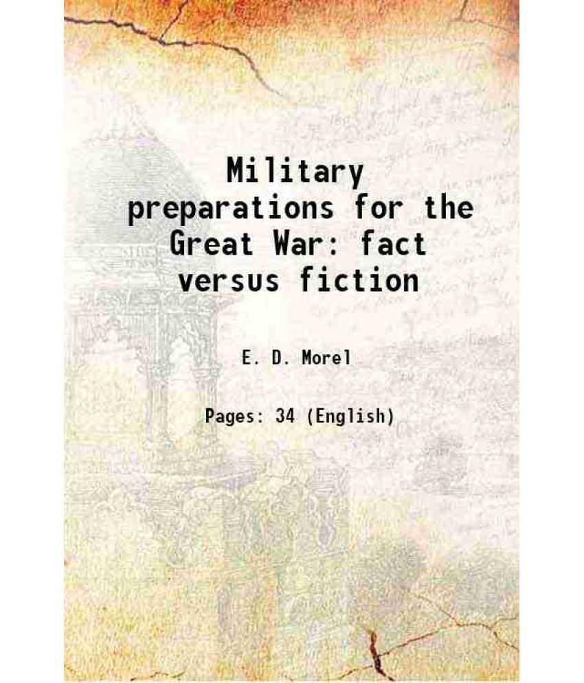     			Military preparations for the Great War fact versus fiction 1922