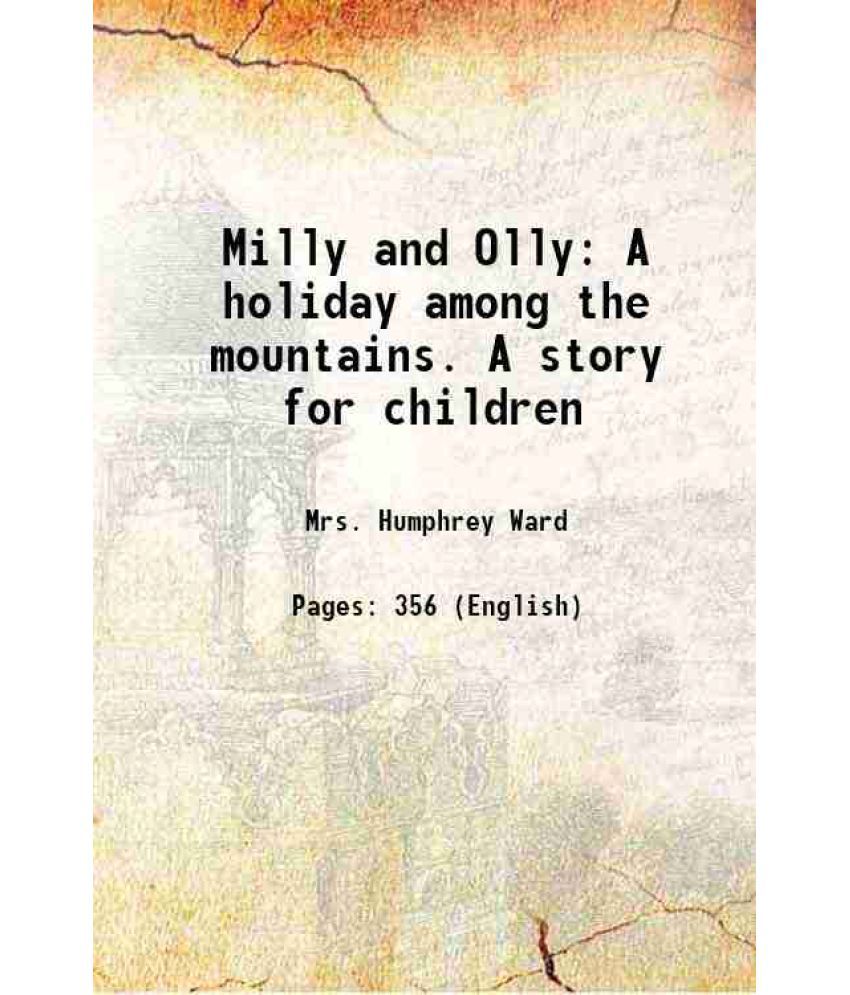     			Milly and Olly A holiday among the mountains. A story for children 1907