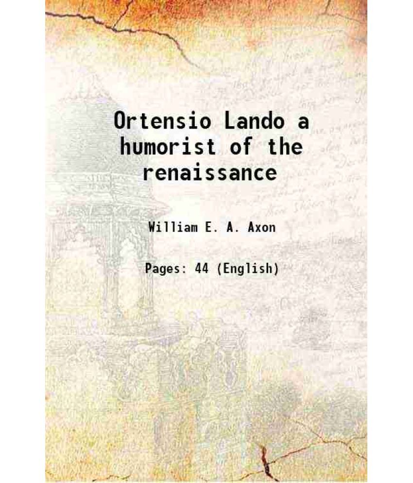     			Ortensio Lando a humorist of the renaissance 1899