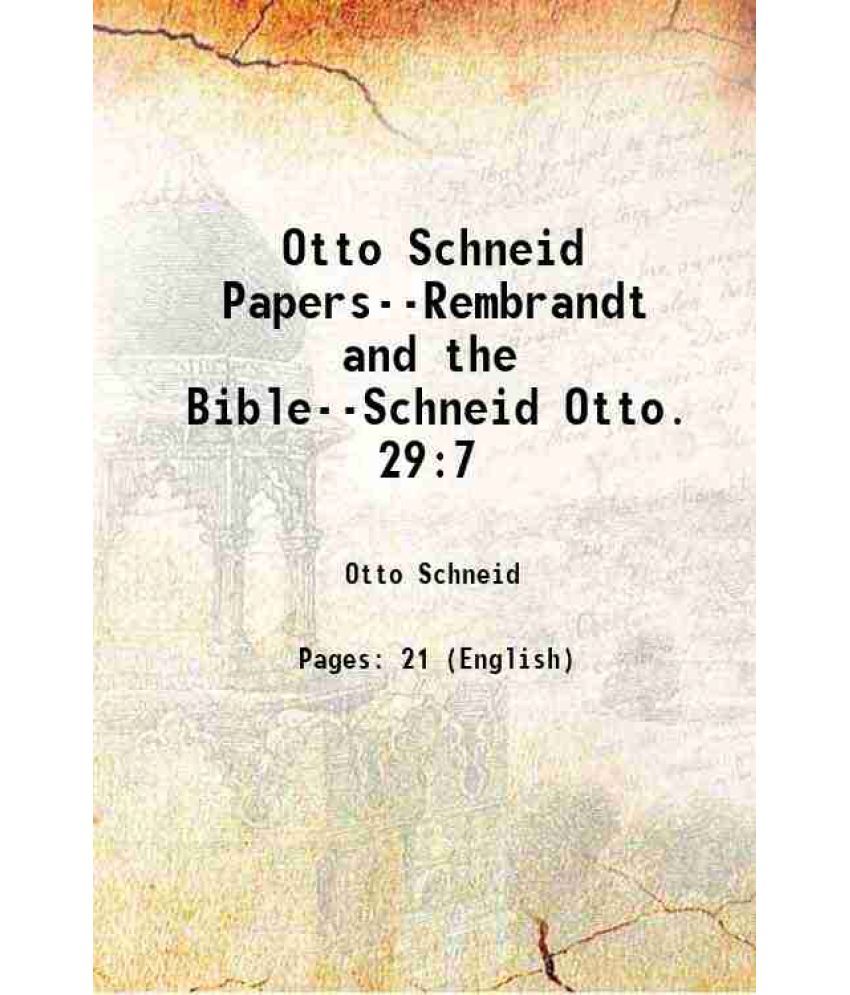     			Otto Schneid Papers--Rembrandt and the Bible--Schneid Otto. 29:7