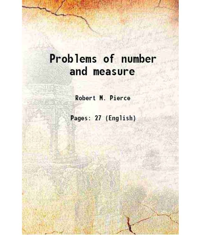     			Problems of number and measure 1898