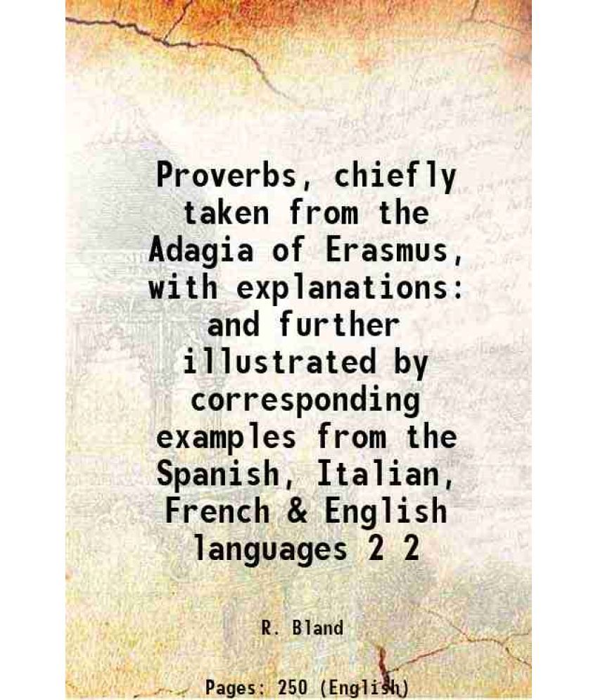     			Proverbs chiefly taken from the Adagia of Erasmus Volume 2 1814