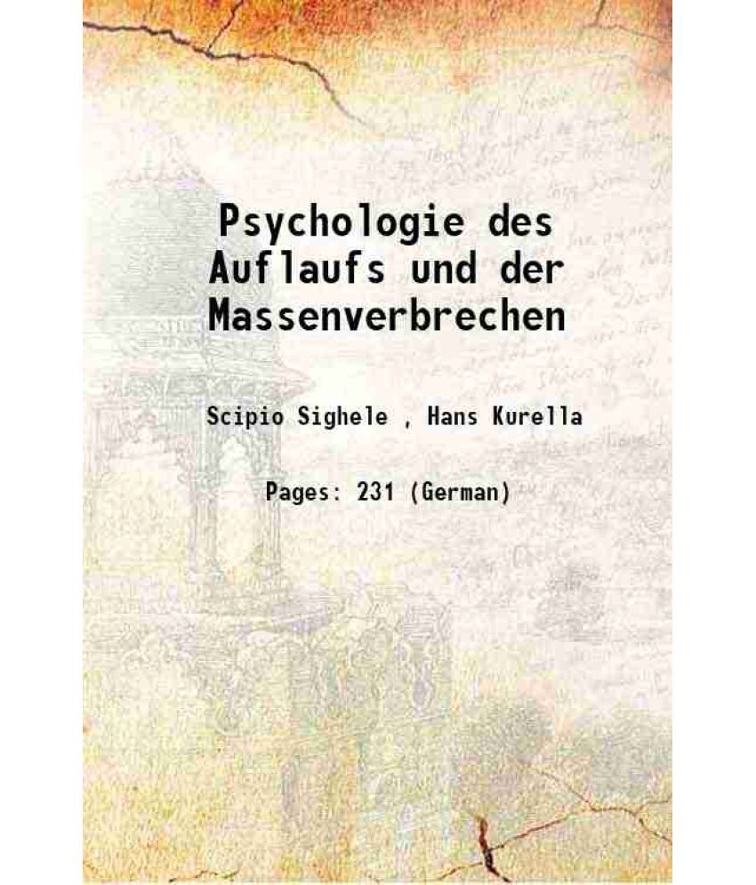     			Psychologie des Auflaufs und der Massenverbrechen 1897