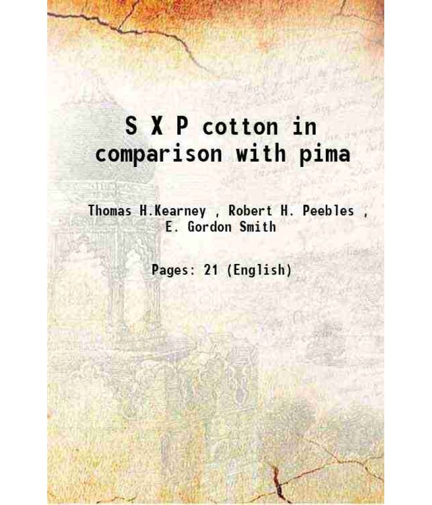     			S X P cotton in comparison with pima Volume no.550 1940