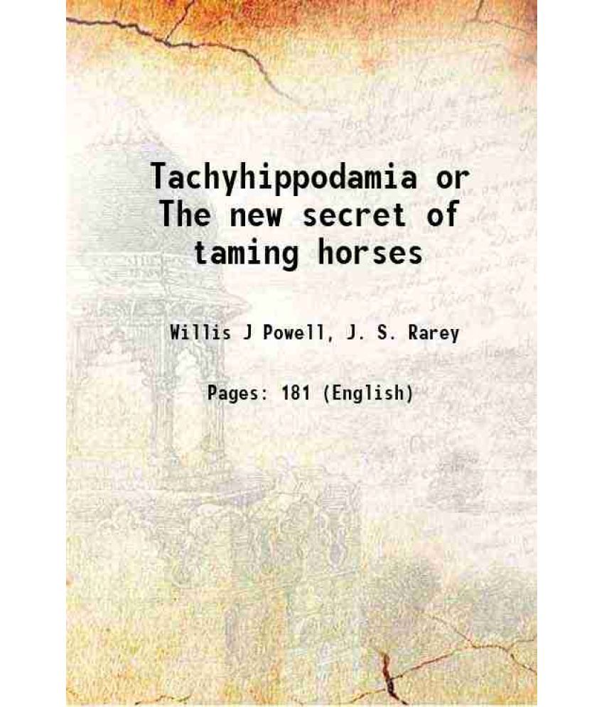     			Tachyhippodamia or The new secret of taming horses 1872