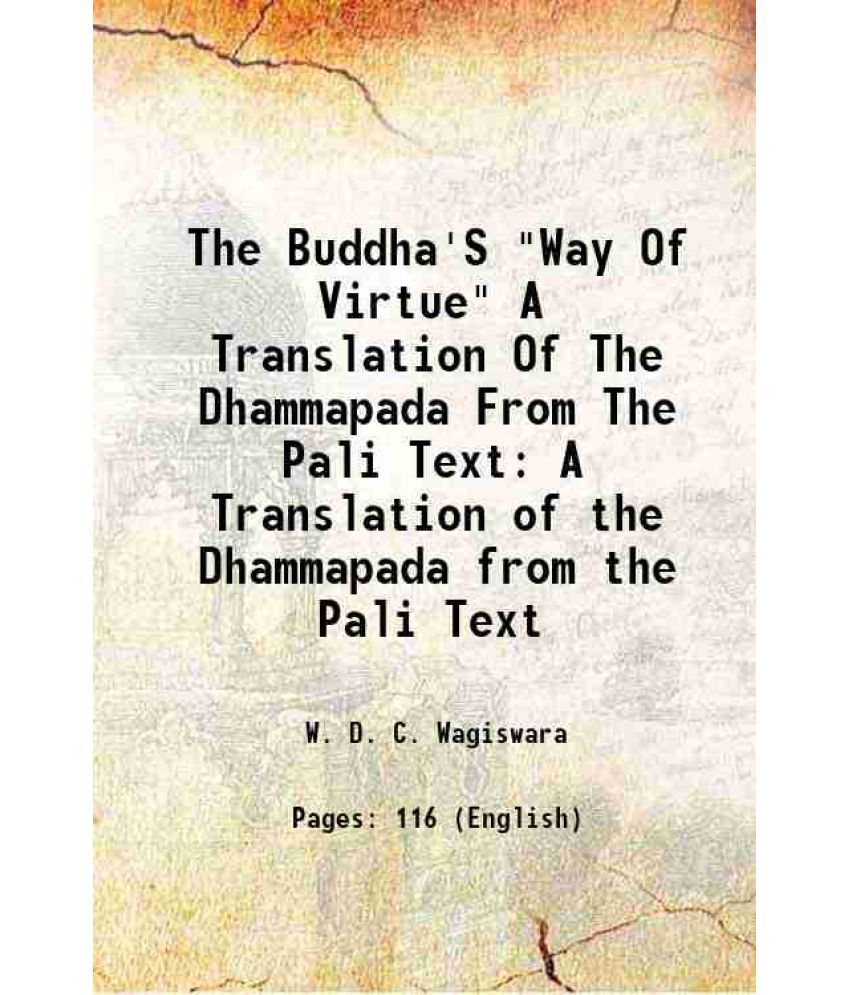     			The Buddha'S "Way Of Virtue" A Translation Of The Dhammapada From The Pali Text A Translation of the Dhammapada from the Pali Text 1912