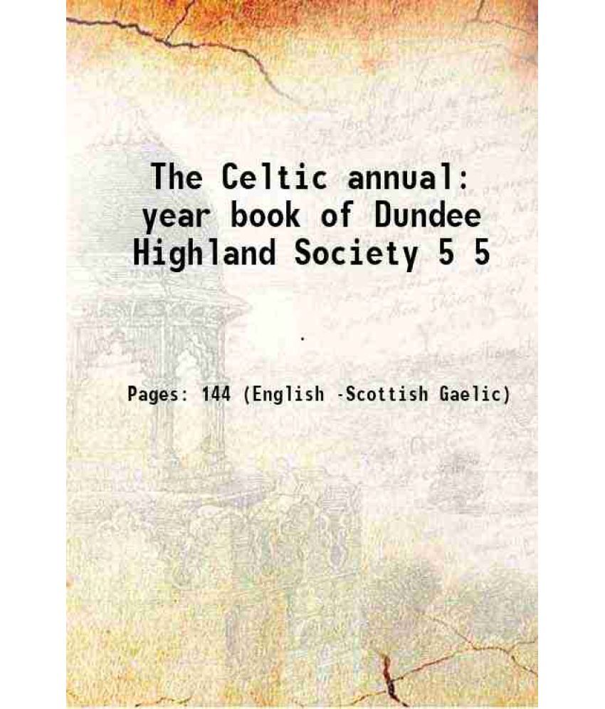     			The Celtic annual year book of Dundee Highland Society Volume 5 1910