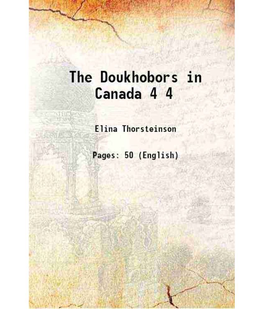     			The Doukhobors in Canada Volume 4 1917