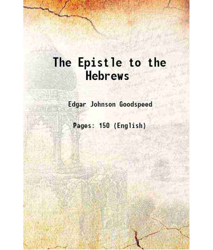     			The Epistle to the Hebrews 1908