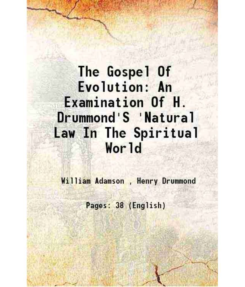     			The Gospel Of Evolution: An Examination Of H. Drummond'S 'Natural Law In The Spiritual World 1885