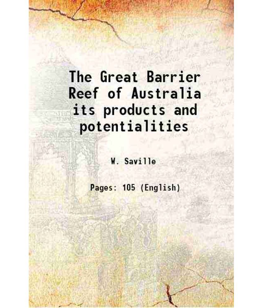     			The Great Barrier Reef of Australia its products and potentialities 1893