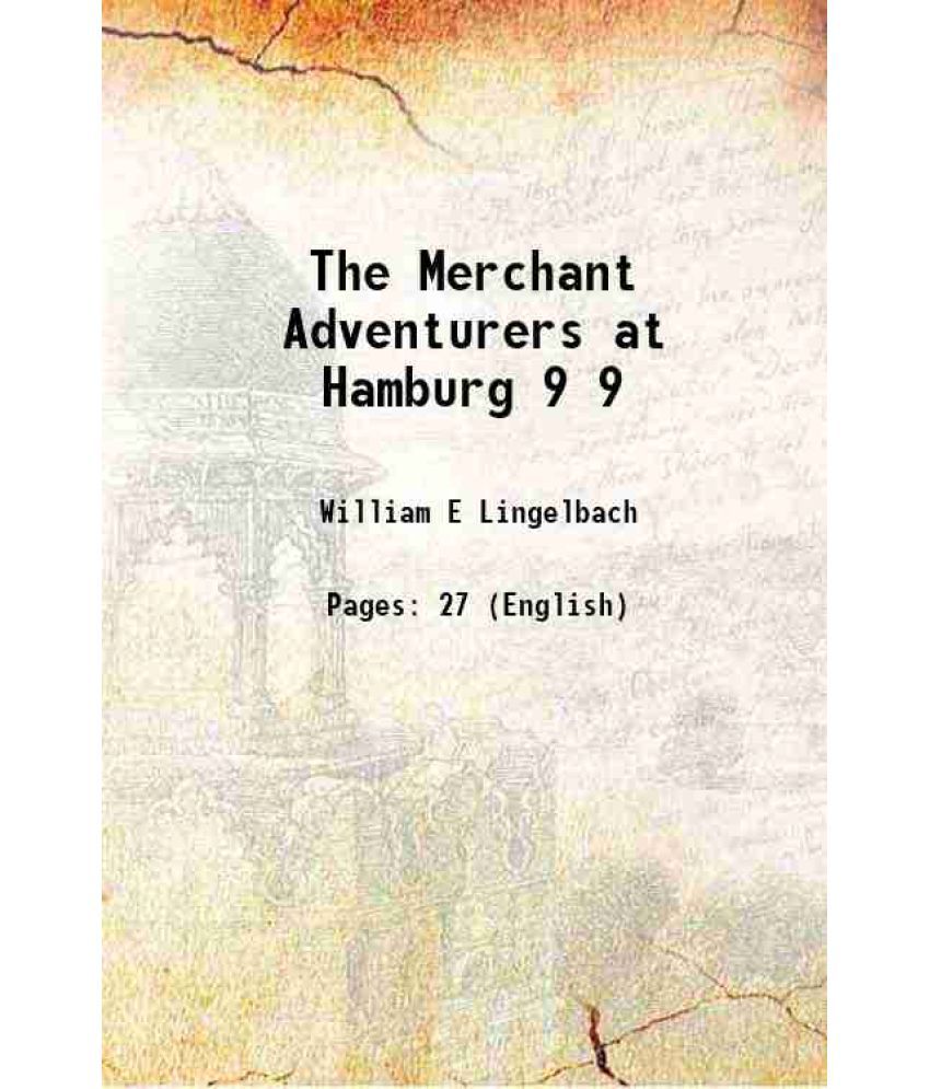     			The Merchant Adventurers at Hamburg Volume 9 1904