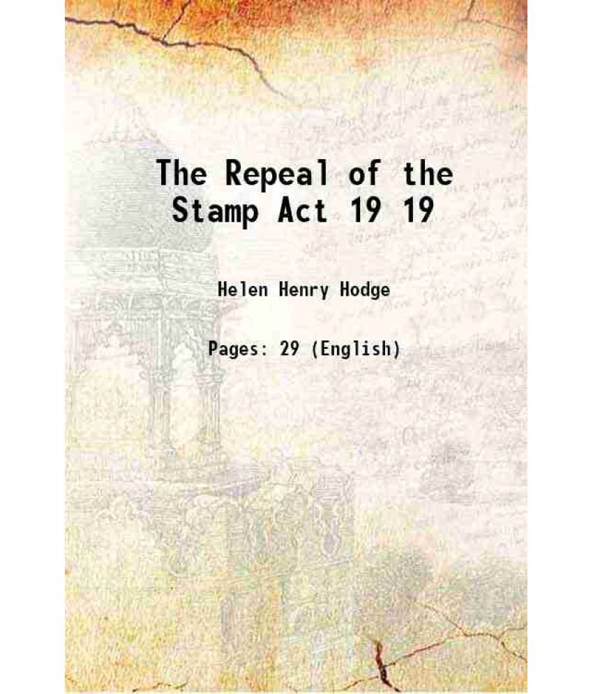     			The Repeal of the Stamp Act Volume 19 1904