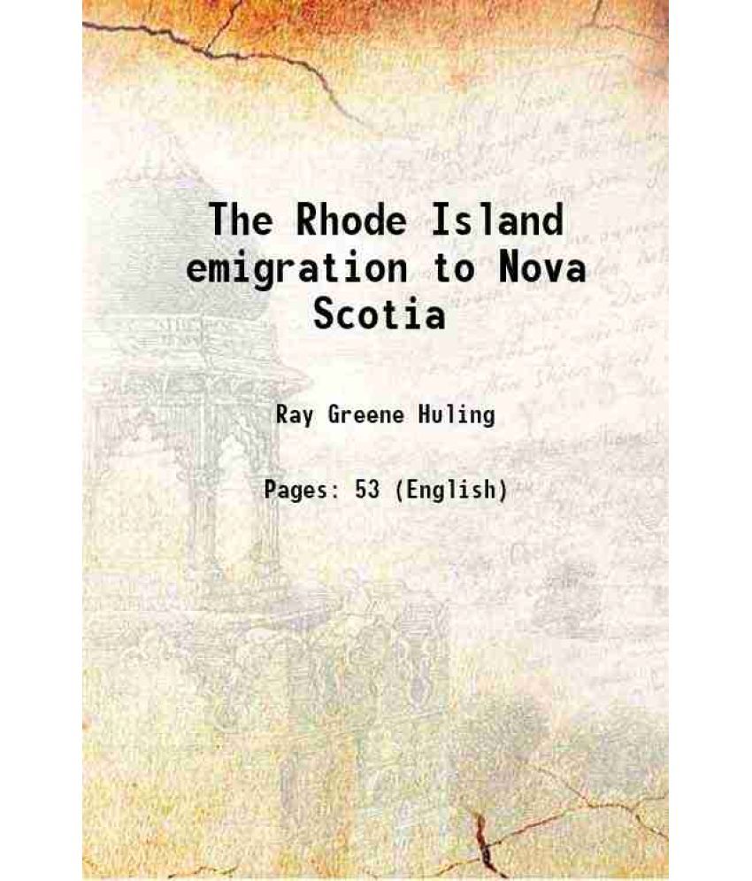     			The Rhode Island emigration to Nova Scotia 1889