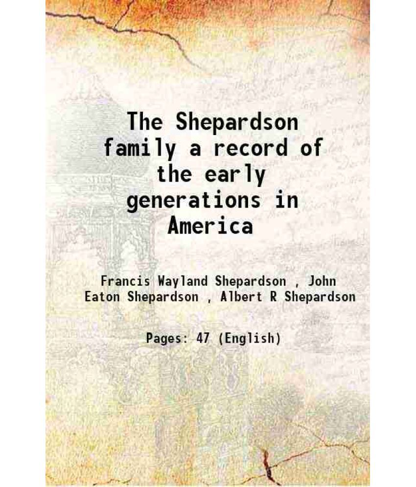     			The Shepardson family a record of the early generations in America 1907