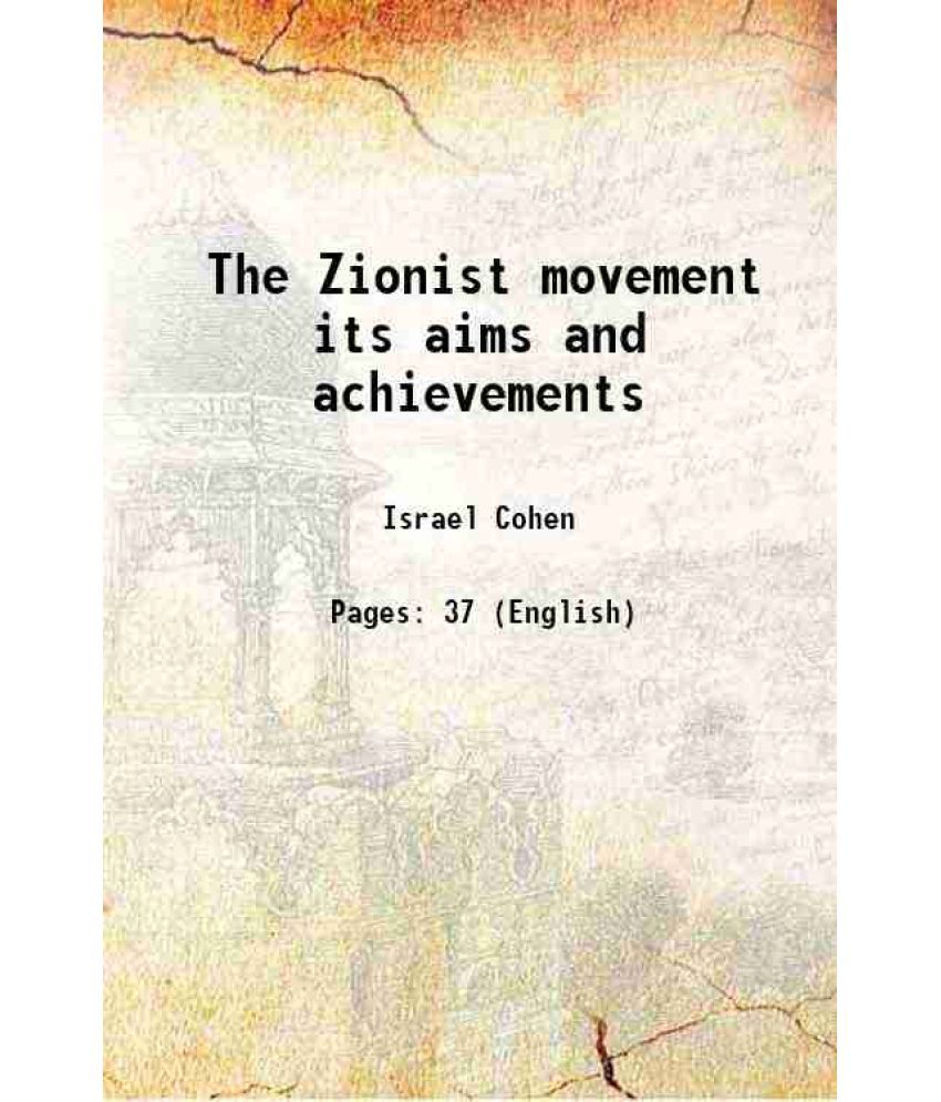     			The Zionist movement its aims and achievements 1912