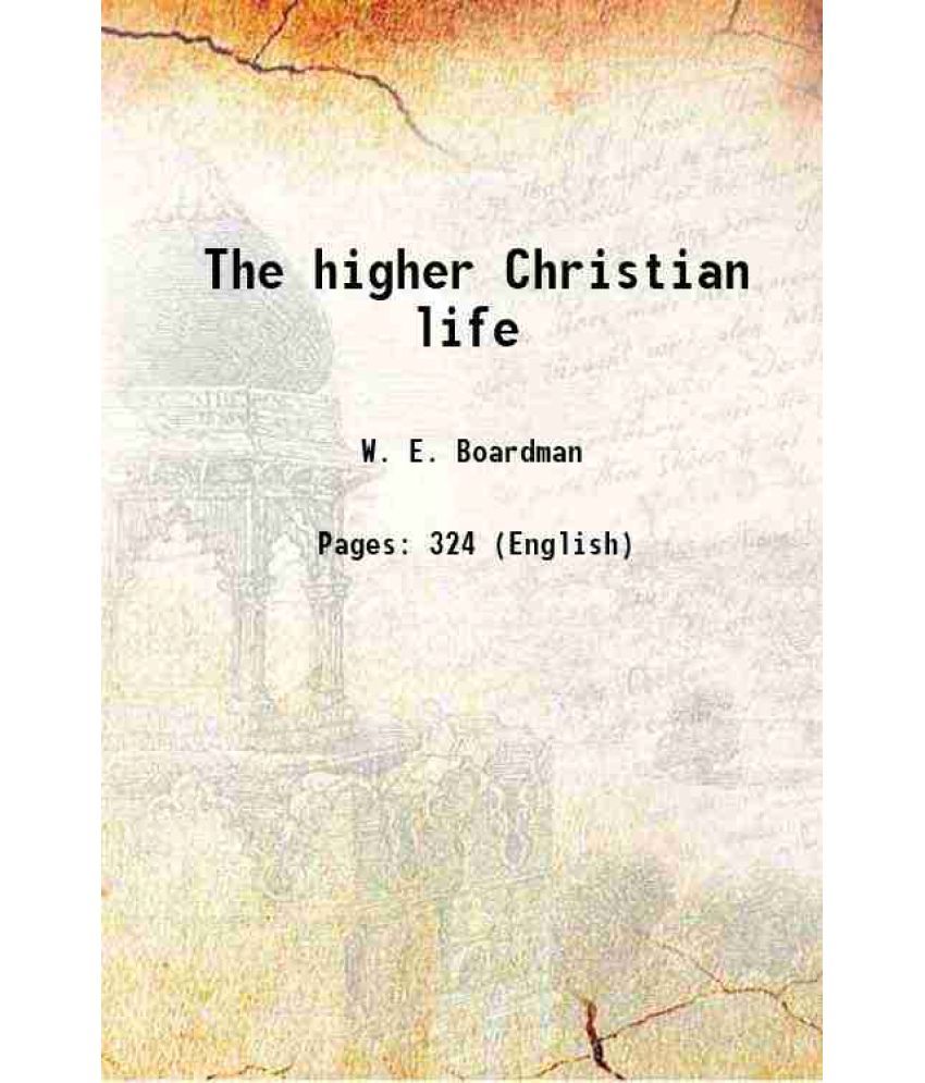     			The higher Christian life 1871