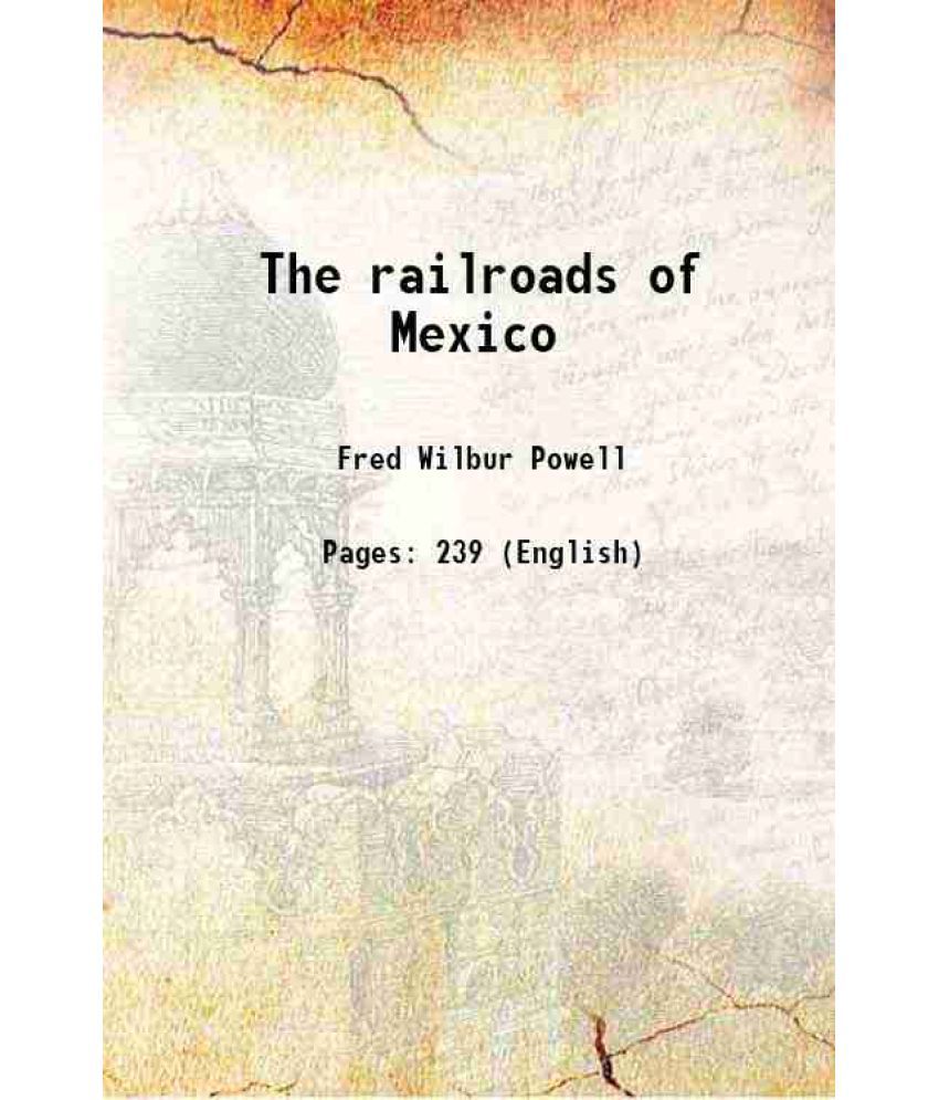     			The railroads of Mexico 1921