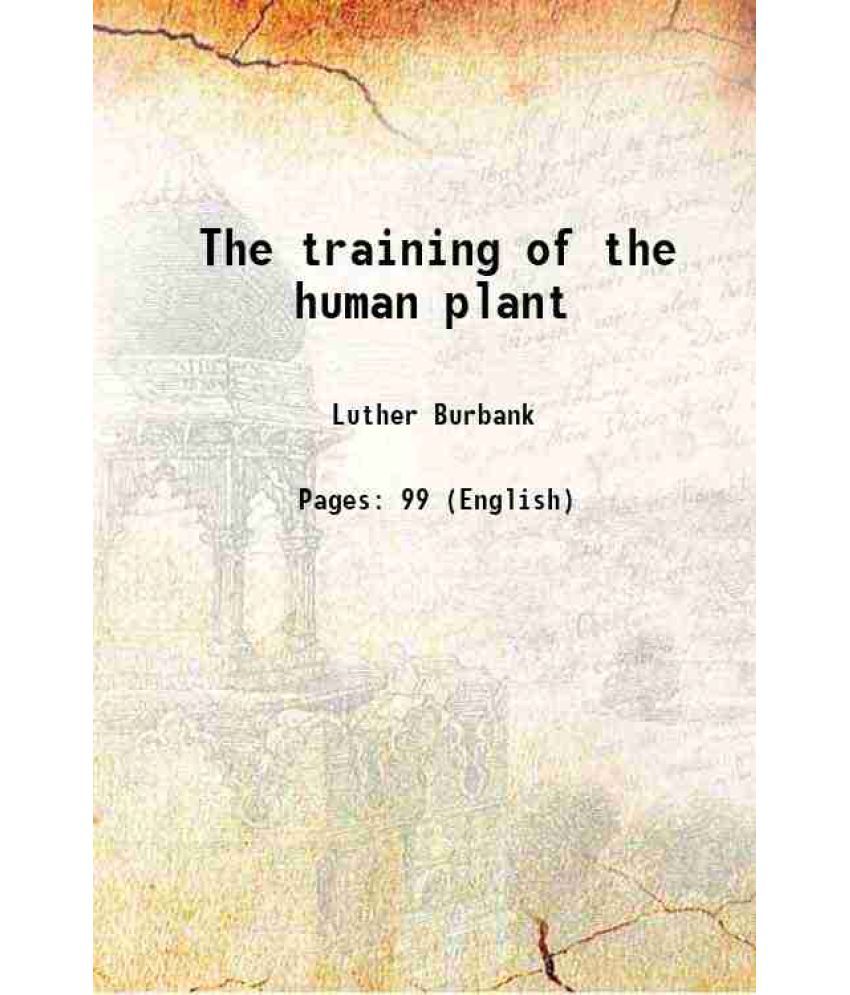     			The training of the human plant 1907