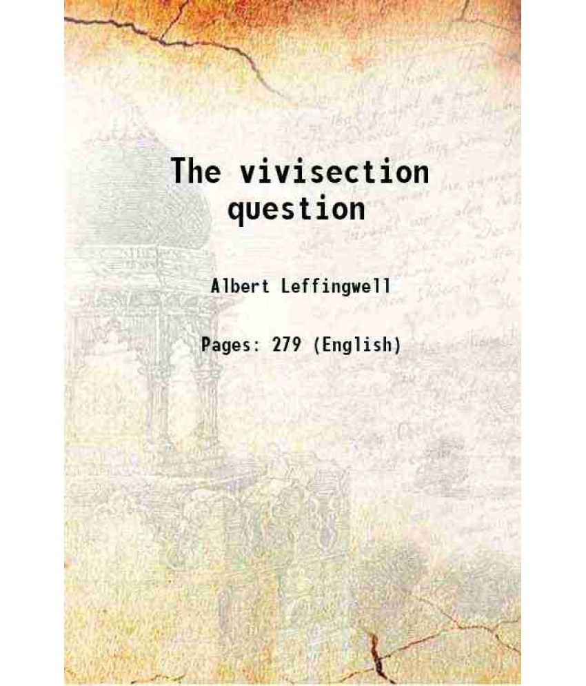     			The vivisection question 1907