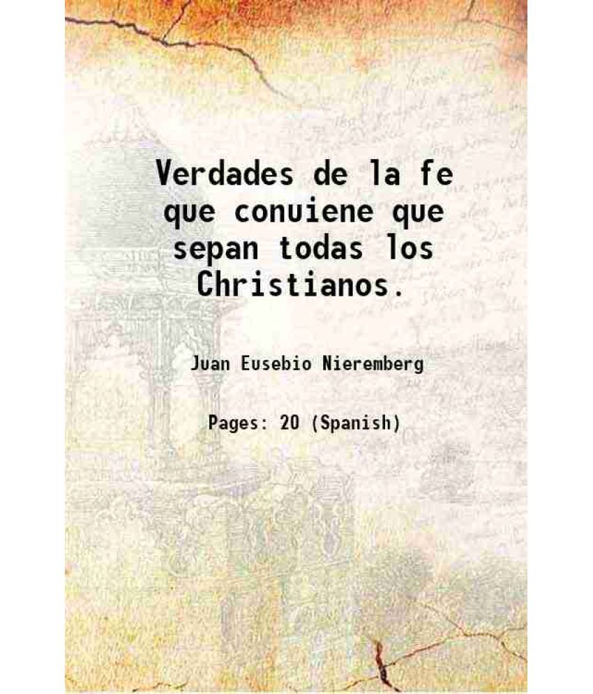     			Verdades de la fe que conuiene que sepan todas los Christianos. 1639