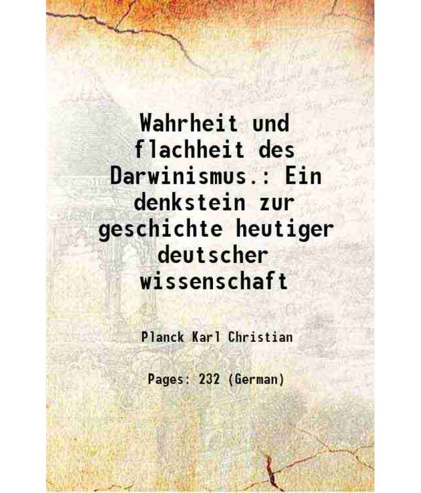     			Wahrheit und flachheit des Darwinismus. Ein denkstein zur geschichte heutiger deutscher wissenschaft 1872