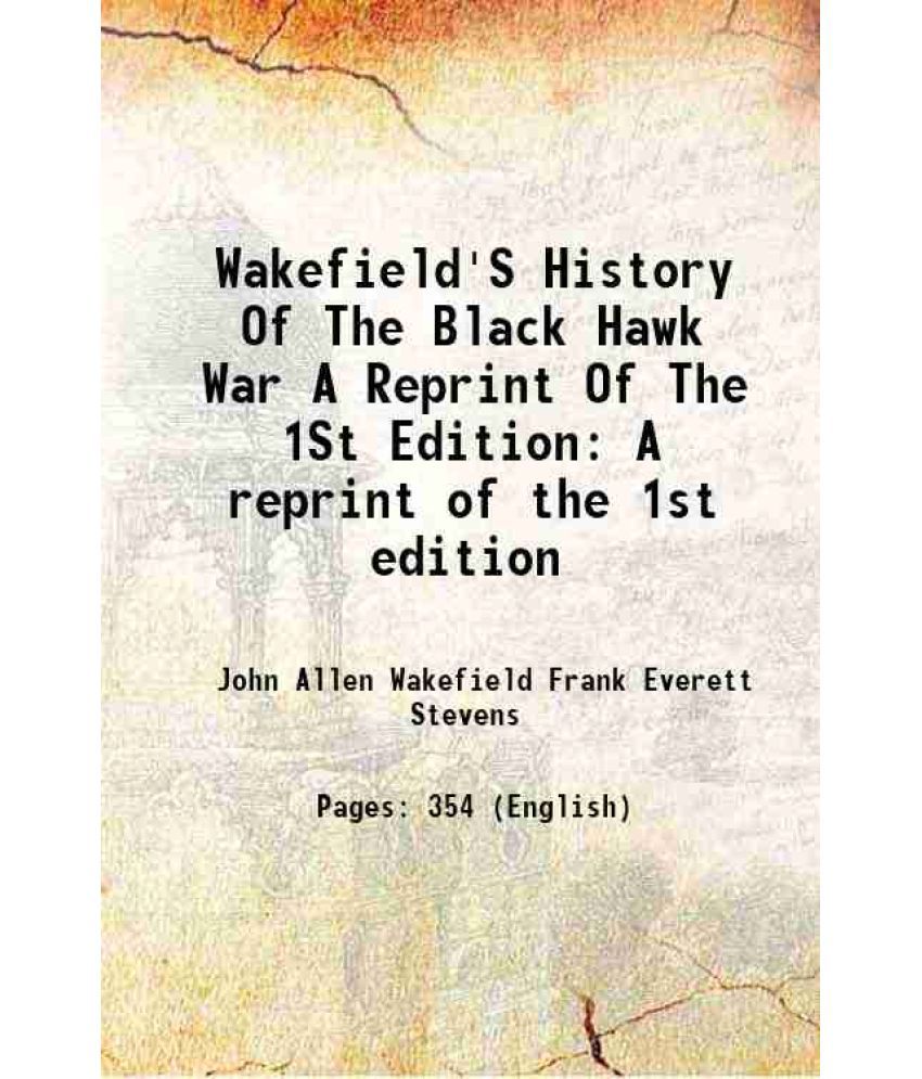     			Wakefield'S History Of The Black Hawk War 1908