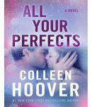 All Your Perfects : A Novel by Colleen Hoover (English, Paperback)