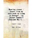 Mearing stones : leaves from my note-book on tramp in Donegal / by Joseph Campbell (Seasamh Mac Cathmhaoil); with sixteen pencil drawings  [Hardcover]