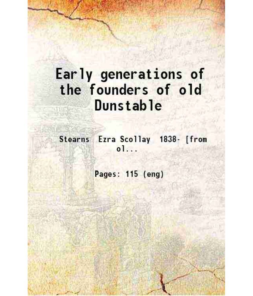     			Early generations of the founders of old Dunstable 1911 [Hardcover]