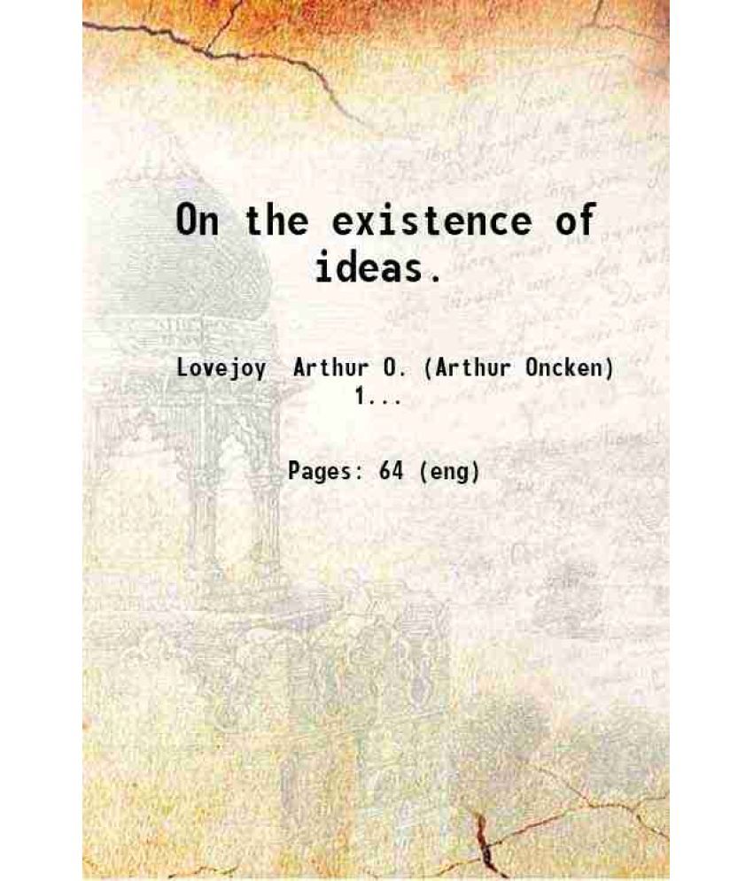     			On the existence of ideas. 1914 [Hardcover]