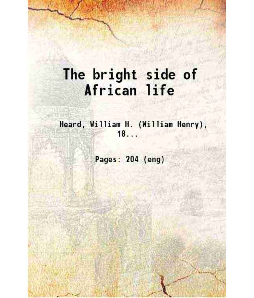     			The bright side of African life 1898 [Hardcover]